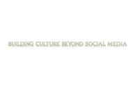 building culture beyond social media